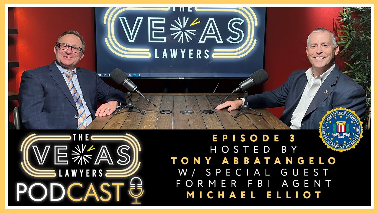 The Vegas Lawyers Podcast Episode 3 w/ Special Guest Former FBI Agent Michael Elliot